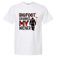 Bigfoot Grabbed My Wiener Garment-Dyed Heavyweight T-Shirt