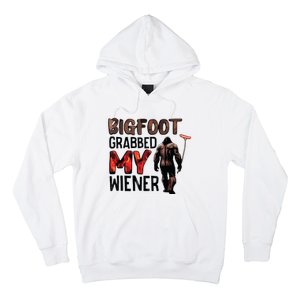 Bigfoot Grabbed My Wiener Hoodie