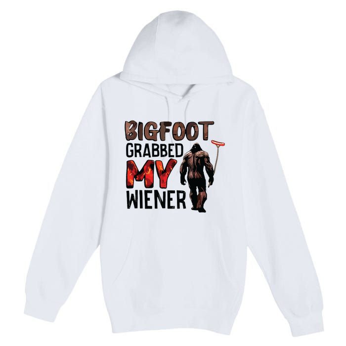 Bigfoot Grabbed My Wiener Premium Pullover Hoodie