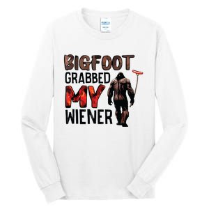 Bigfoot Grabbed My Wiener Tall Long Sleeve T-Shirt