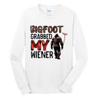 Bigfoot Grabbed My Wiener Tall Long Sleeve T-Shirt