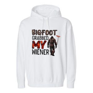 Bigfoot Grabbed My Wiener Garment-Dyed Fleece Hoodie