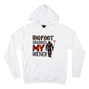 Bigfoot Grabbed My Wiener Hoodie