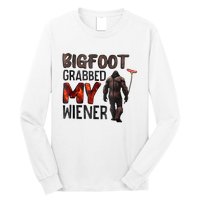 Bigfoot Grabbed My Wiener Long Sleeve Shirt