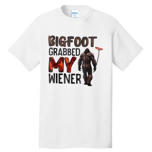 Bigfoot Grabbed My Wiener Tall T-Shirt