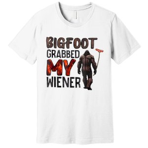 Bigfoot Grabbed My Wiener Premium T-Shirt