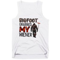 Bigfoot Grabbed My Wiener Tank Top