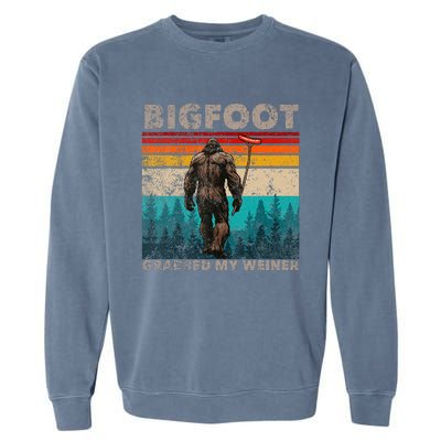 Bigfoot Grabbed My Wiener Funny Sausage Sasquatch Believers Garment-Dyed Sweatshirt