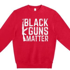 Black Guns Matter Quote Ak 47 Picture Premium Crewneck Sweatshirt