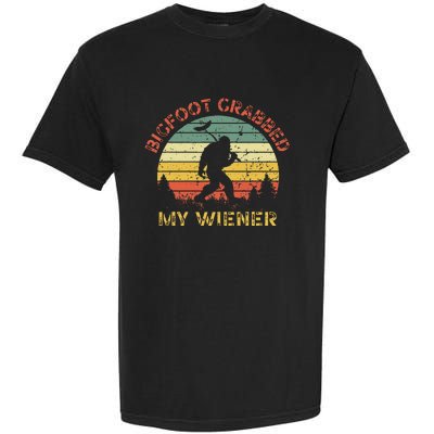 Bigfoot Grabbed My Wiener Funny Retro Design Garment-Dyed Heavyweight T-Shirt