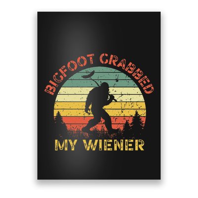 Bigfoot Grabbed My Wiener Funny Retro Design Poster