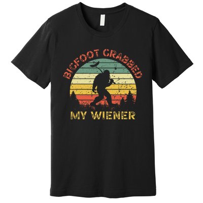 Bigfoot Grabbed My Wiener Funny Retro Design Premium T-Shirt