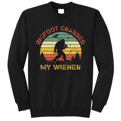 Bigfoot Grabbed My Wiener Funny Retro Design Tall Sweatshirt