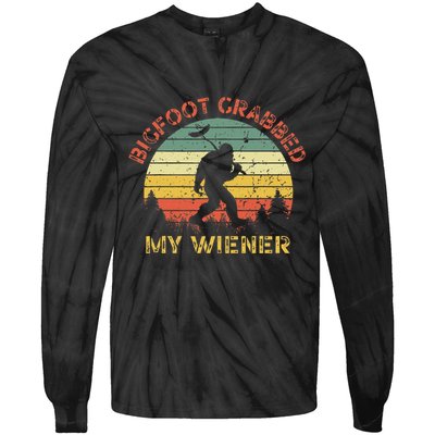 Bigfoot Grabbed My Wiener Funny Retro Design Tie-Dye Long Sleeve Shirt