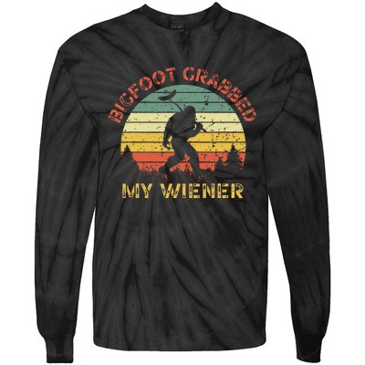 Bigfoot Grabbed My Wiener Funny Retro Design Tie-Dye Long Sleeve Shirt