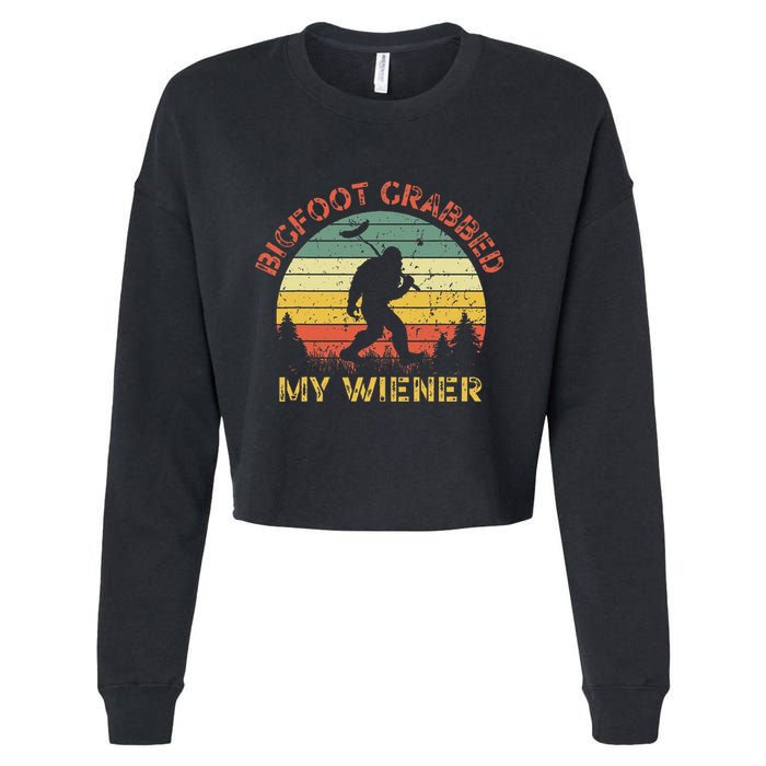 Bigfoot Grabbed My Wiener Funny Retro Design Cropped Pullover Crew