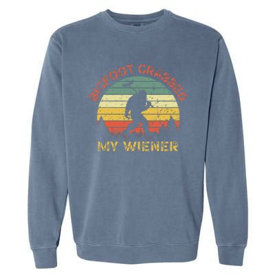 Bigfoot Grabbed My Wiener Funny Retro Design Garment-Dyed Sweatshirt