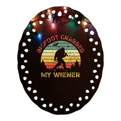 Bigfoot Grabbed My Wiener Funny Retro Design Ceramic Oval Ornament