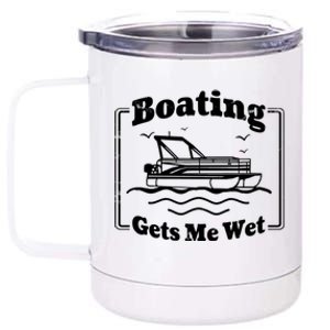 Boating Gets Me Wet Funny Boating Great Gift 12 oz Stainless Steel Tumbler Cup