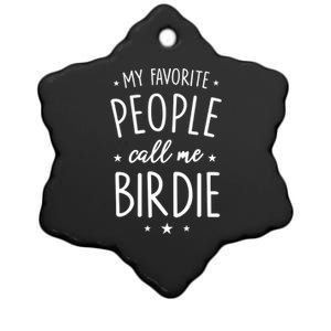 Birdie Gift: My Favorite People Call Me Birdie Cute Gift Ceramic Star Ornament