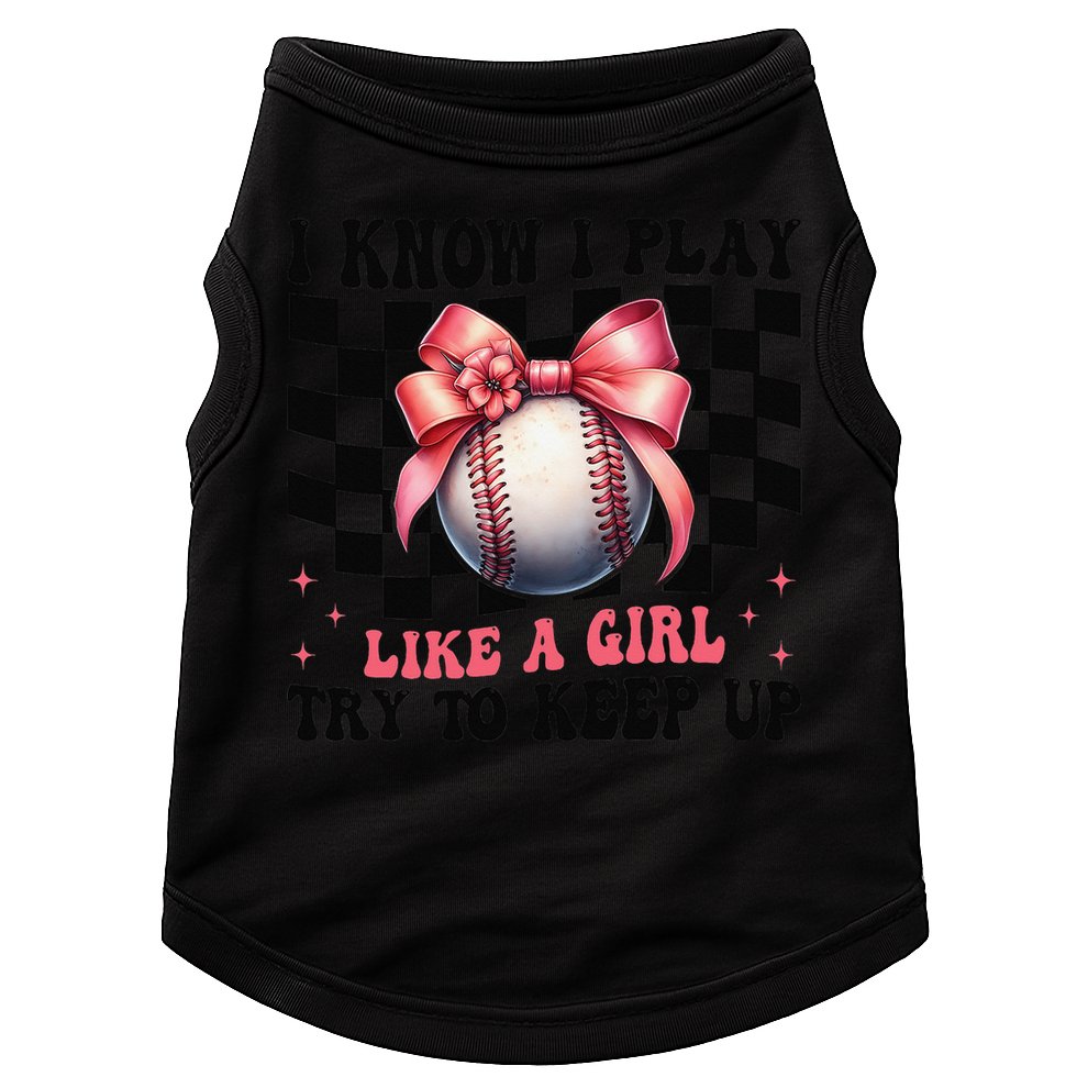 Baseball Girl Mom Mama Coquette I Know I Play Like A Girl Doggie Tank