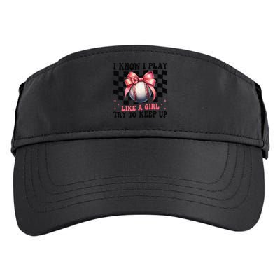 Baseball Girl Mom Mama Coquette I Know I Play Like A Girl Adult Drive Performance Visor