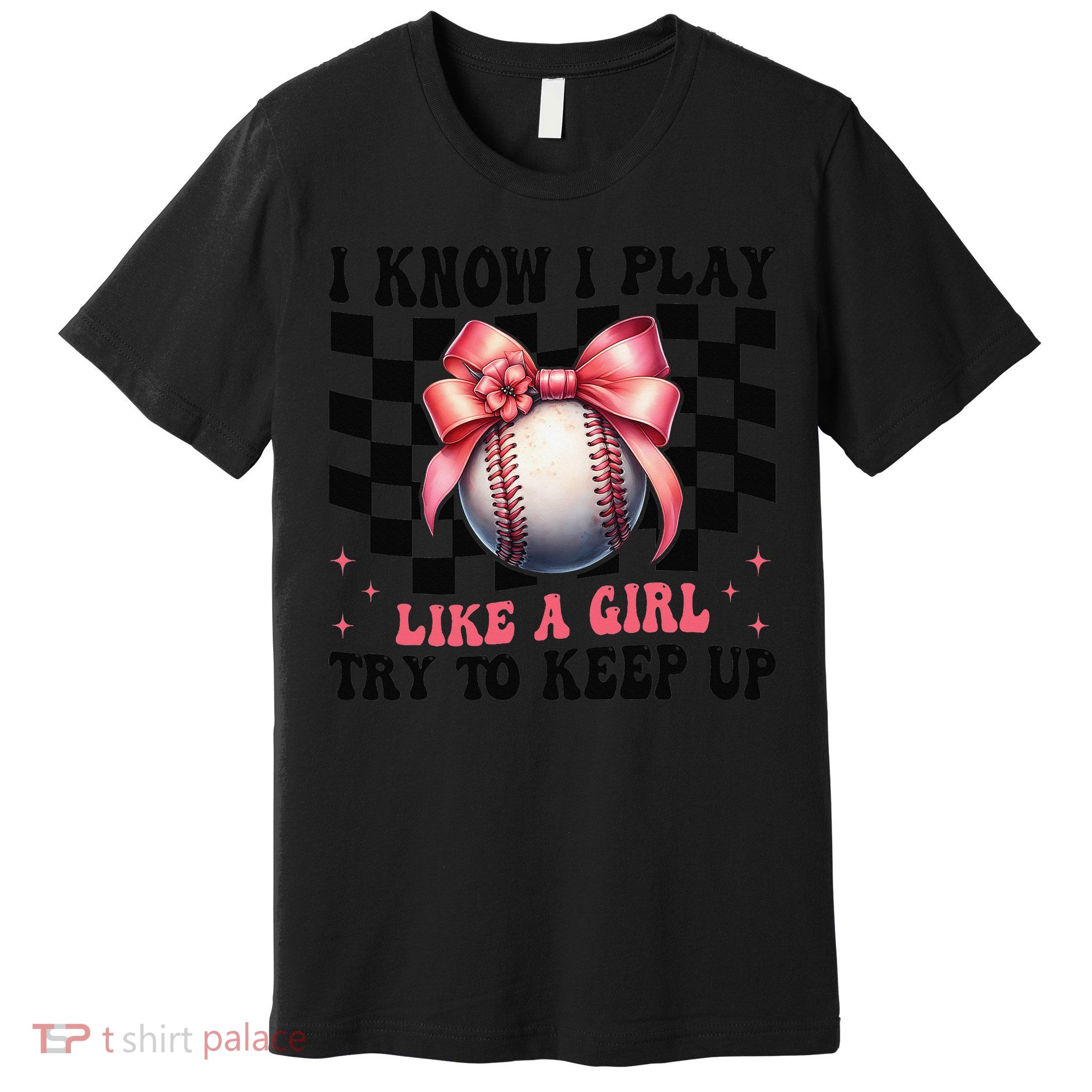 Baseball Girl Mom Mama Coquette I Know I Play Like A Girl Premium T-Shirt
