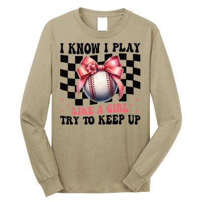 Baseball Girl Mom Mama Coquette I Know I Play Like A Girl Long Sleeve Shirt