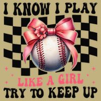Baseball Girl Mom Mama Coquette I Know I Play Like A Girl T-Shirt