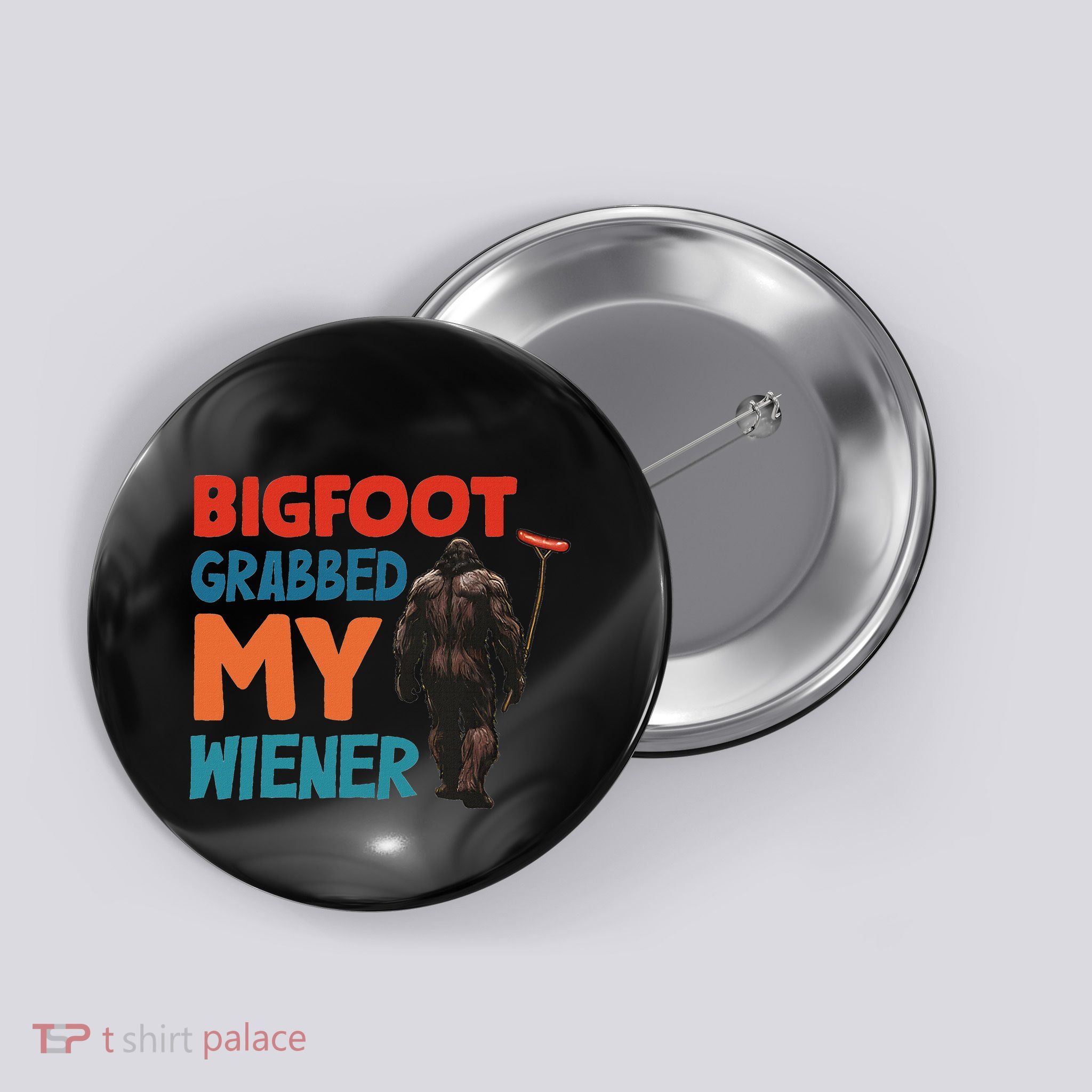 Big.Foot Grabbed My Wiener Apparel Button