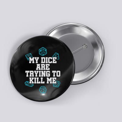 Board Game My Dice Are Trying To Kill Me Button