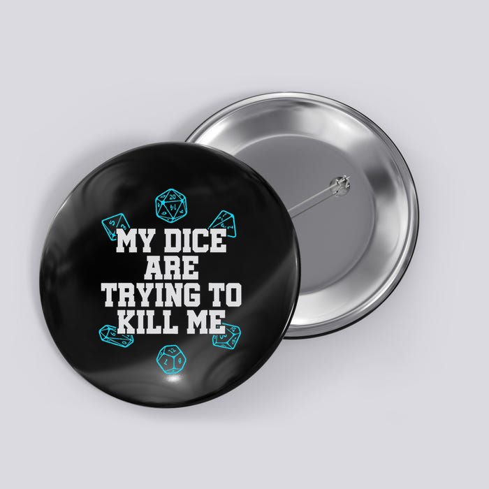 Board Game My Dice Are Trying To Kill Me Button