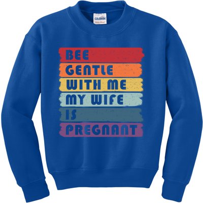 Be Gentle My Wife Is Pregnant Meaningful Gift Funny Pregnancy Future Dad Gift Kids Sweatshirt