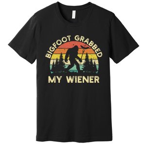 Bigfoot Grabbed My Wiener Funny Bigfoot Retro Premium T-Shirt