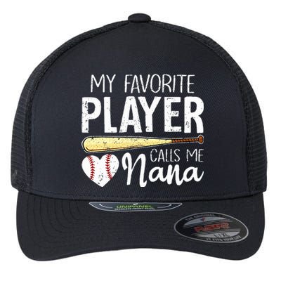 Baseball Grandma My Favorite Player Calls Me Nana Baseball Flexfit Unipanel Trucker Cap