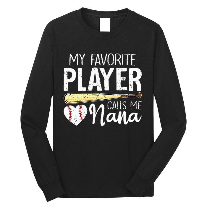 Baseball Grandma My Favorite Player Calls Me Nana Baseball Long Sleeve Shirt