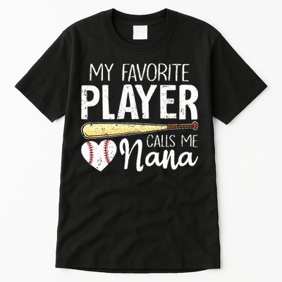 Baseball Grandma My Favorite Player Calls Me Nana Baseball Tall T-Shirt