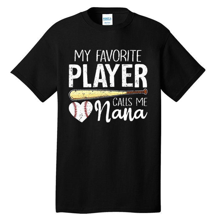 Baseball Grandma My Favorite Player Calls Me Nana Baseball Tall T-Shirt