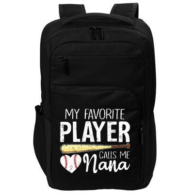 Baseball Grandma My Favorite Player Calls Me Nana Baseball Impact Tech Backpack