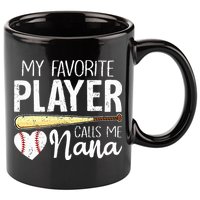 Baseball Grandma My Favorite Player Calls Me Nana Baseball 11oz C Handle Ceramic Mug