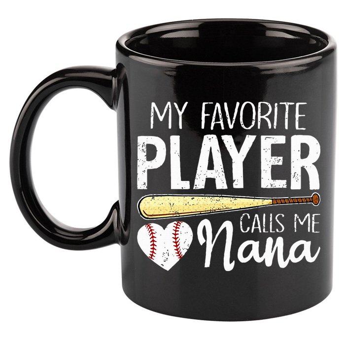 Baseball Grandma My Favorite Player Calls Me Nana Baseball 11oz C Handle Ceramic Mug