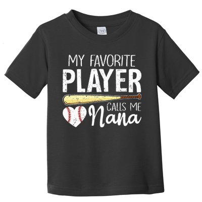 Baseball Grandma My Favorite Player Calls Me Nana Baseball Toddler T-Shirt