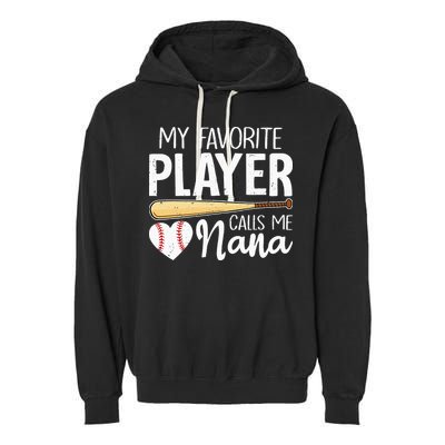 Baseball Grandma My Favorite Player Calls Me Nana Baseball Garment-Dyed Fleece Hoodie