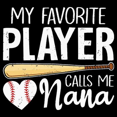 Baseball Grandma My Favorite Player Calls Me Nana Baseball T-Shirt