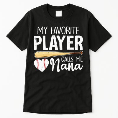Baseball Grandma My Favorite Player Calls Me Nana Baseball Tall T-Shirt