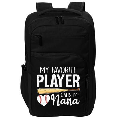 Baseball Grandma My Favorite Player Calls Me Nana Baseball Impact Tech Backpack