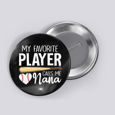 Baseball Grandma My Favorite Player Calls Me Nana Baseball Button