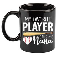 Baseball Grandma My Favorite Player Calls Me Nana Baseball 11oz C Handle Ceramic Mug