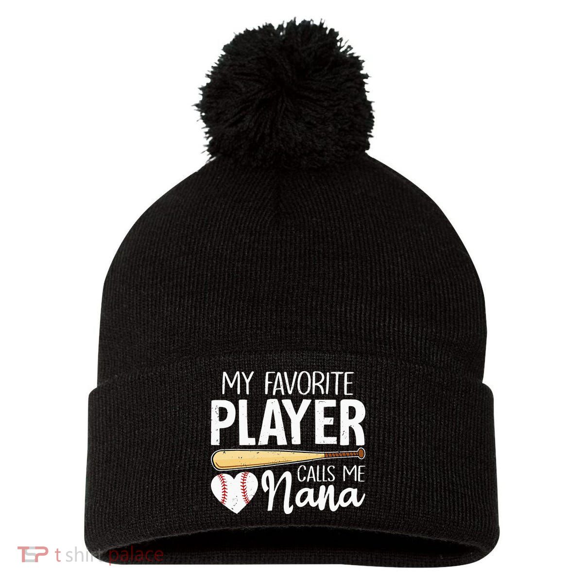 Baseball Grandma My Favorite Player Calls Me Nana Baseball Pom Pom 12in Knit Beanie