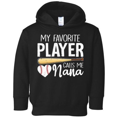 Baseball Grandma My Favorite Player Calls Me Nana Baseball Toddler Hoodie